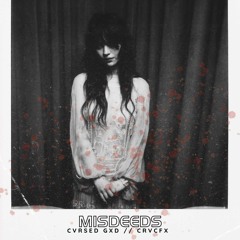MISDEEDS (ft. CRVCFX)