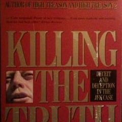 PDF/Ebook Killing the Truth: Deceit and Deception in the JFK Case BY : Livingstone