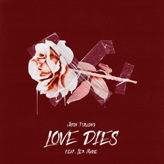 Jason Furlong - Love Dies (feat. Lex Marie) (prod. by LIVING PUFF & Bort Schrader)