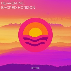 Heaven INC. - Sacred Horizon ( Original Mix )