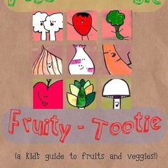 kindle👌 Veggie Wedgie, Fruity Tootie: A kid's guide to fruits and veggies!