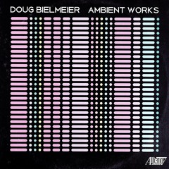 Doug Bielmeier - Ambient Works - No Time.wav