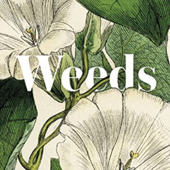 [Access] EPUB 💗 Weeds: The beauty and uses of 50 vagabond plants by  Royal Horticult