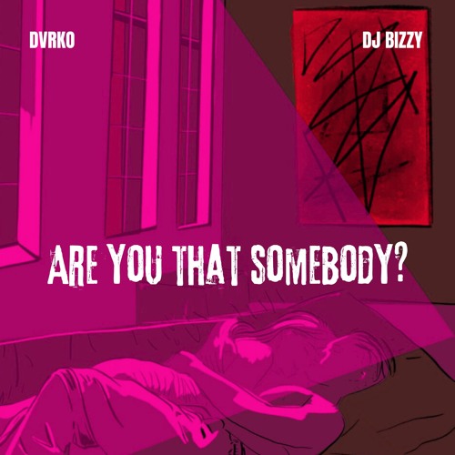 Are You That Somebody?