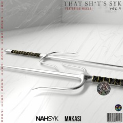 NAHSYK PRES: THAT SH*T'S SYK VOL.4 EDIT PACK (FREE DL)*FEATURING MAKASI*