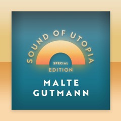UTOPIACAST Special Edition - Malte Gutmann