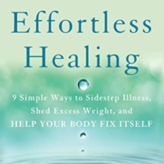 [Read] EPUB ✅ Effortless Healing: 9 Simple Ways to Sidestep Illness, Shed Excess Weig