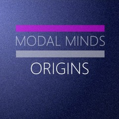 Modal Minds - Origins