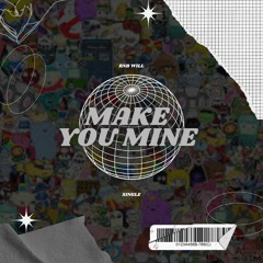 Make You Mine