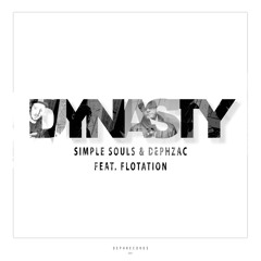 Simple Souls & Dephzac - Dynasty feat. Flotation