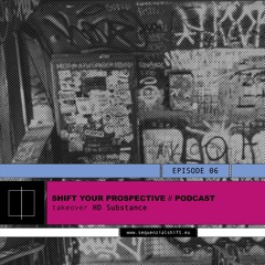 Shift Your Prospective Podcast _HD Substance_Episode 6