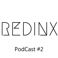 REDINX - PodCast #2