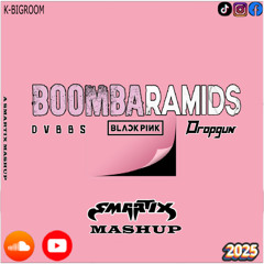 BLACKPINK x DVBBS x DROPGUN - BOOMBARAMIDS (SMARTIX Mashup)