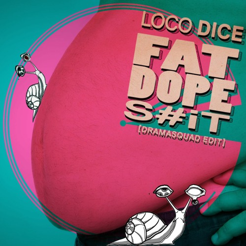 Loco Dice - Phat dope shit (dramasquad´s slowtec edit)((Afterhour Sounds free download)