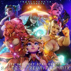 See You Next Star System - Sisters Reunited Mix