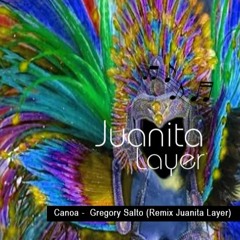Canoa -  Gregory Salto (Remix, Juanita Layer)