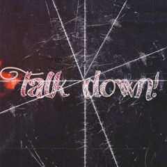 Talk Down w/ Lil Ant! (prod. Jae)