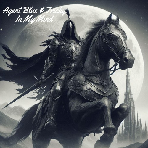 Agent Blue & Tricky - In My Mind ( Black Knights )