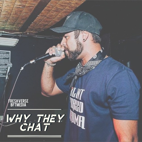 Fresh Verse - Why They Chat (.Prod - BFTM X JACO)