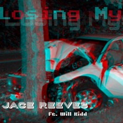 Losing Myself- Jace Reeves ft. Will Kidd (prod. beatsbyflare)