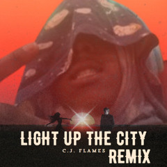 Light Up The City Ft. Kiya X (Remix)