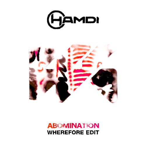 Hamdi - Abomination (Wherefore Edit)