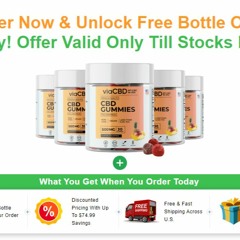 ViaCBD Gummies– Is it Safe? Get Rid Of Chronic Pain, Price & Where To Buy?