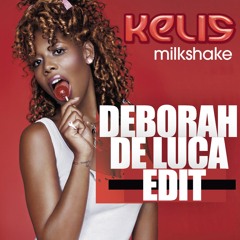 MILKSHAKE - Kelis (DEBORAH DE LUCA edit)