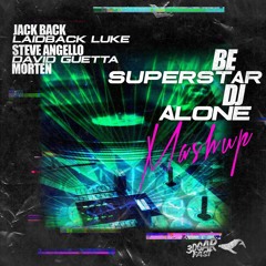 Be Superstar DJ Alone (3dgarfast & Whaler Mashup) - Jack Back vs. David Guetta & MORTEN