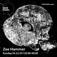 Netil Radio 24th DEC 2023 - Zee Hammer