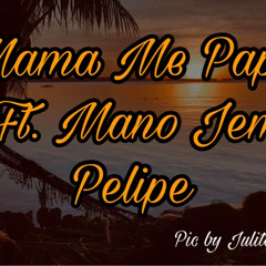 Mama Me Papa Inj ft. Mano Jema & Pelipe