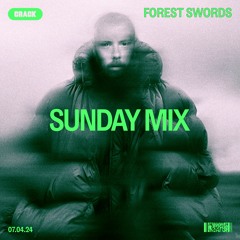 Sunday Mix: Forest Swords