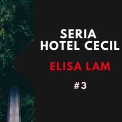 SERIA HOTEL CECIL ODCINEK 3: ELISA LAM