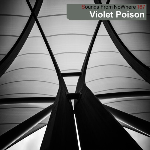 Sounds From NoWhere Podcast #167 - Violet Poison