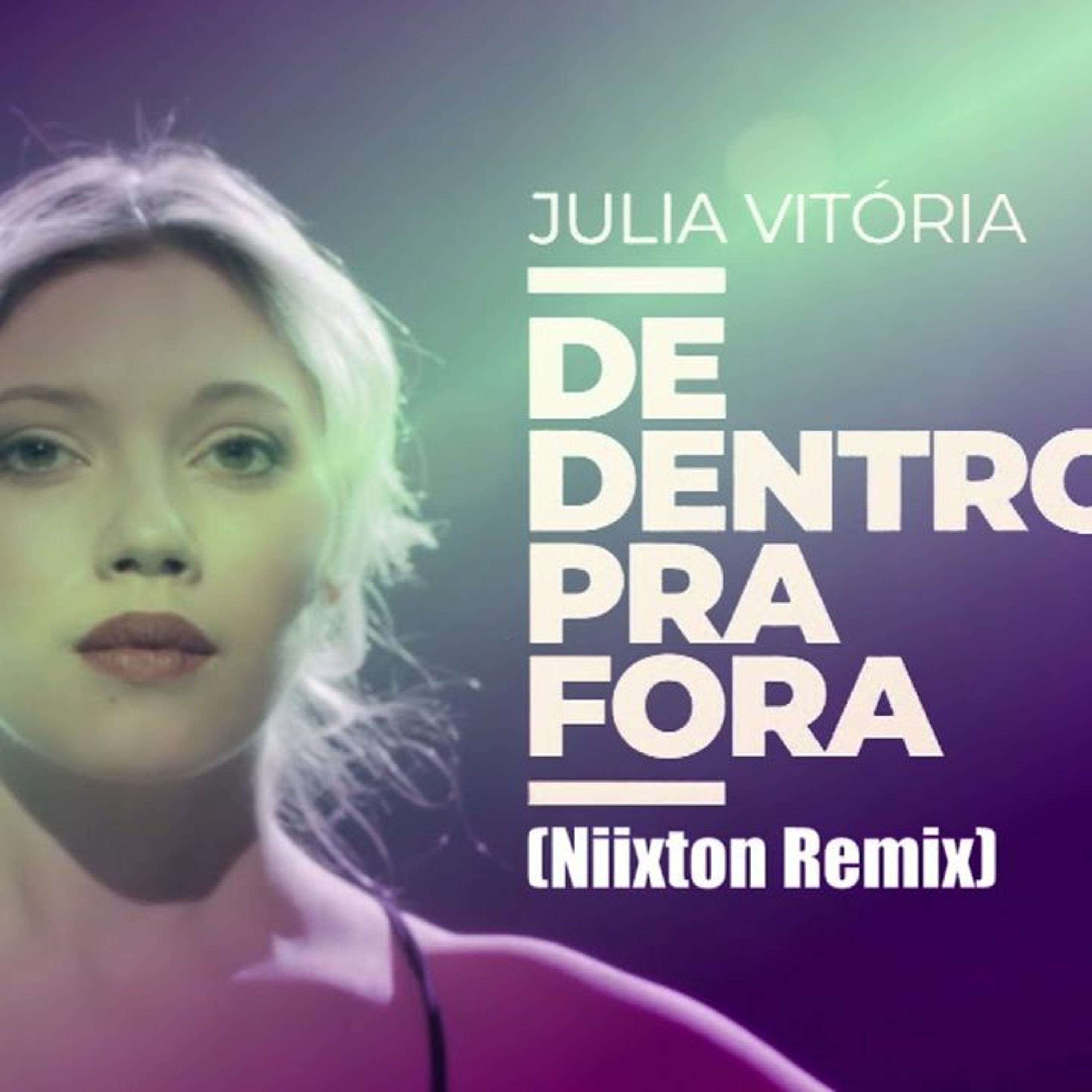 Julia Vitoria - De Dentro Pra Fora (Niixton Remix) episode artwork