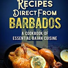 FREE KINDLE 🗂️ Most Popular Recipes Direct from Barbados: A Cookbook of Essential Ba