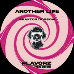 Brayton Dossom - Another Life (Edit)