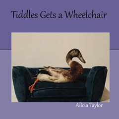 [GET] EBOOK 📙 Tiddles Gets a Wheelchair by  Alicia Taylor [EBOOK EPUB KINDLE PDF]