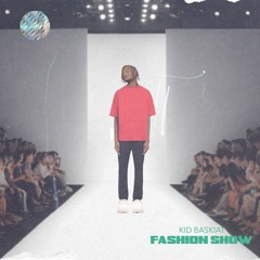 KID BASKIAT - FASHION SHOW