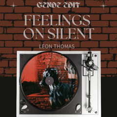 Feelings on Silent (Gende Edit) - Leon Thomas