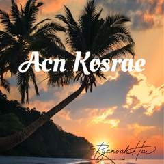 Acn Kosrae -teliwy-anyooo