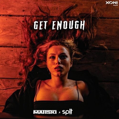 Matt5ki X SPLT - Get Enough | Preview - 07/01