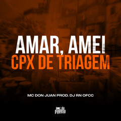 Amar, amei x Cpx de Triagem
