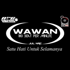 Satu Hati Untuk Selamanya [ Wawan Bpm ] - NRC DJ™ • JuL #Priview