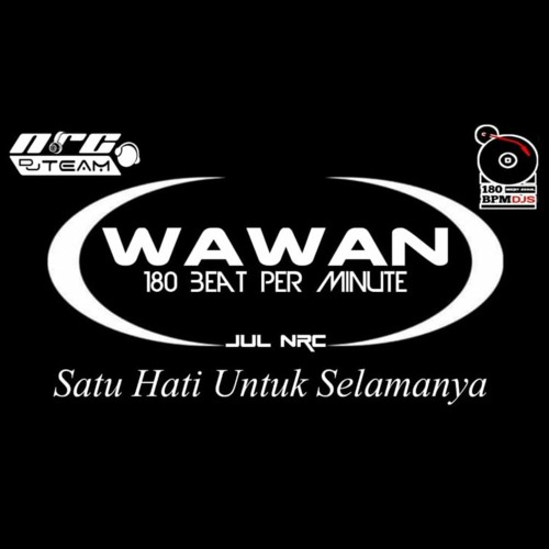 Satu Hati Untuk Selamanya [ Wawan Bpm ] - NRC DJ™ • JuL #Priview