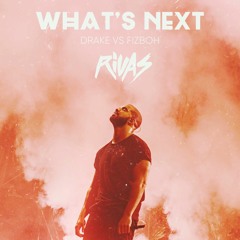 Drake vs FIZBOH - What's Next (Rivas 'Calabria' Bootleg) Dirty