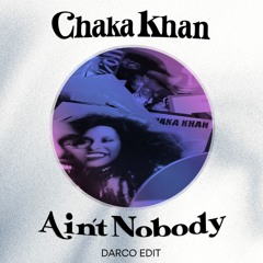 Chaka Khan - Ain׳t Noboday (Darco Edit)