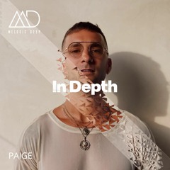 IN DEPTH // Paige [Melodic Deep Mix Series]