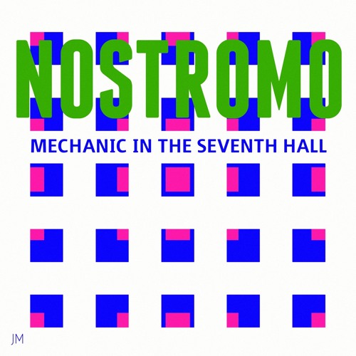 Nostromo - Mechanic In The Seventh Hall