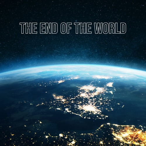 The End Of The World